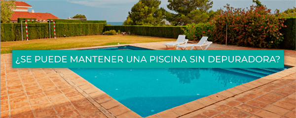 Cómo mantener una piscina sin depuradora