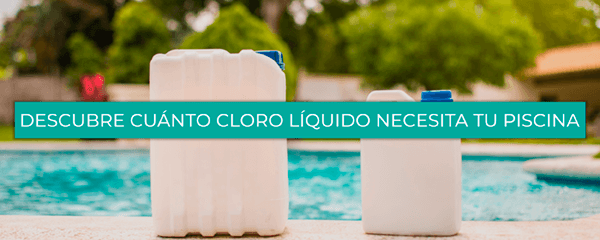 ¿Cuánto cloro líquido por litro de agua para piscina se necesita?