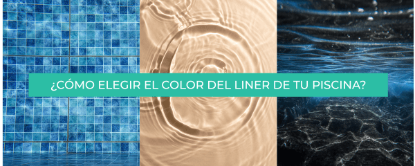 ¿Cómo elegir el color del liner de tu piscina?